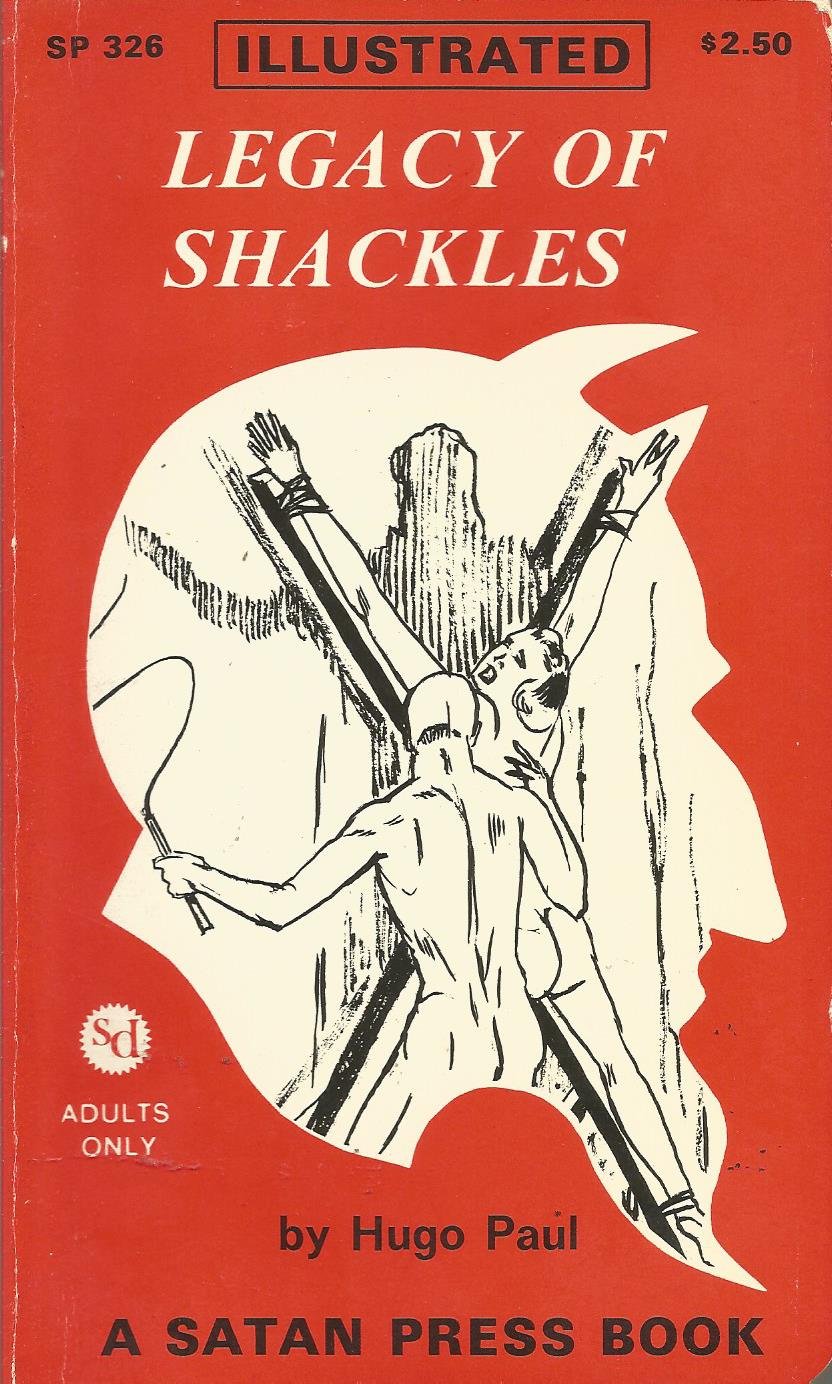 Legacy of Shackles (Satan Press Original)