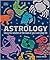 Astrology: Using the Wisdom of the Stars in Your Everyday Life