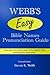 Webb's Easy Bible Names Pronunciation Guide: Featuring every proper name in the English Bible (including the Apocrypha) by Steven K Webb (2016-06-06)