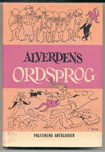 Alverdens ordsprog og talemåder: 9000 ordsprog fra 200 sprogområder og fem årtusinder (Danish Edition)