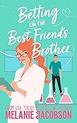 Betting on the Best Friend's Brother