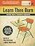 Learn Then Burn Teacher Guide and Workbook Companion by Derrick Brown (2010-05-01)