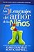 Los 5 Lenguajes del Amor de los Niños