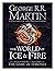 The World of Ice and Fire: The Untold History of the World of A Game of Thrones (Hardcover)
