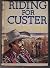 Riding for Custer, a Captain Mesquite Novel