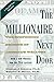 The Millionaire Next Door The Surprising Secrets of America's... by Thomas J. Stanley
