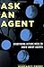 Ask an Agent: Everything Actors Need to Know About Agents by Margaret Emory (2005-10-01)