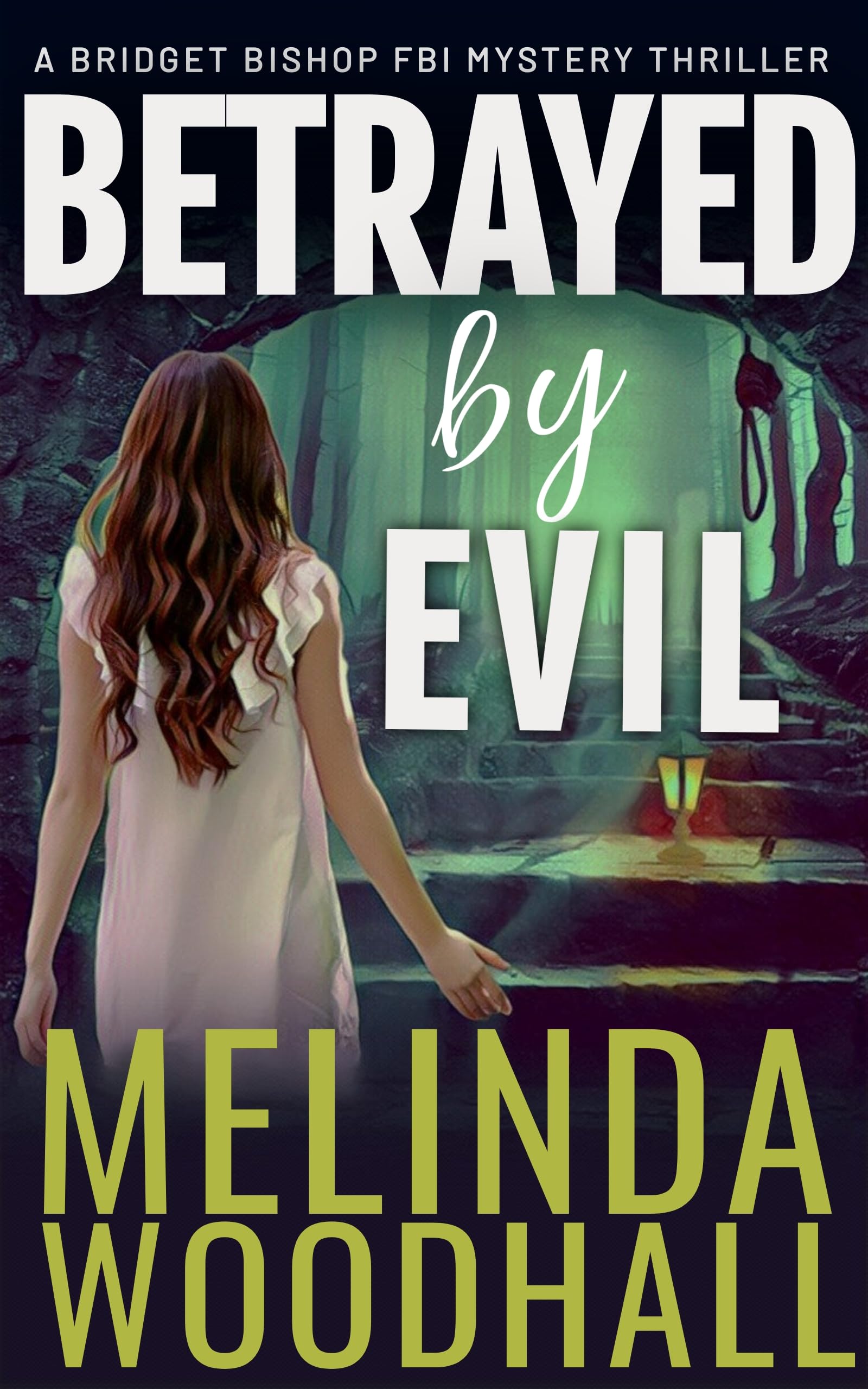Betrayed by Evil (Bridget Bishop FBI Mystery Thriller Book 8)