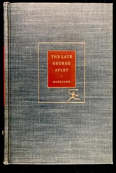 The Late George Apley: a Novel in Form of a Memoir