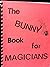 THE BUNNY BOOK FOR MAGICIANS by Frances Marshall