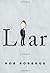 Liar: A Memoir by Rob Roberge (2016-02-09)