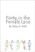 Forty in the Female Lane by Patsy A. Mills by Patsy A. Mills