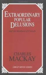 by Charles MacKay Extraordinary Popular Delusions: And the Madness of Crowds (Great Minds Series)(text only)[Paperback]2001