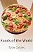 Foods of the World by Tyler Collins