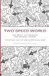 Two Speed World: The Impact of Explosive and Gradual Change - Its Effect on You and Everything Else
