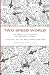Two Speed World: The Impact of Explosive and Gradual Change - Its Effect on You and Everything Else