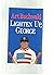 Lighten Up, George