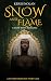 Snow and Flame: A Snow White Retelling (Ruined Princesses Fairytales - Standalone Series)