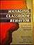 Managing Classroom Behavior: A Reflective Case-Based Approach by James M. Kauffman (1993-01-03)