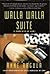 Walla Walla Suite: (A Room with No View) A Novel by Anne Argula (2007-09-18)