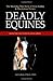 Deadly Equines: The Shockin...