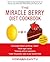 The Miracle Berry Diet Cookbook by Homaro Cantu (2013-01-01)