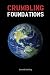 Crumbling Foundations: how faulty institutions create world poverty by David Smiley (2010-06-02)