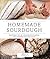 Homemade Sourdough: Mastering the Art and Science of Baking with Starters and Wild Yeast by Jane Mason (2015-05-01)