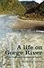 A Life on Gorge River