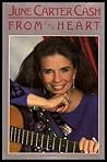From the Heart by Cash, June Carter (1987) Hardcover