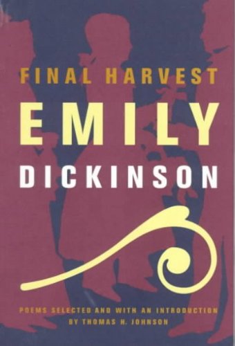 Final Harvest: Emily Dickinson's Poems