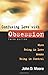 Confusing Love With Obsession: When Being in Love Means Being in Control by John D Moore Ph.D. (2006-06-14)