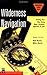 Wilderness Navigation: Finding Your Way Using Map, Compass, Altimeter, & GPS, 2nd Edition by Mike Burns (July 20 2004)