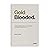 Gold Blooded: A Story of De...