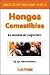 Hongos comestibles/ Edible Mushrooms: Su Empresa De Fungicultura (Spanish Edition)