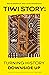 Tiwi Story: Turning history...
