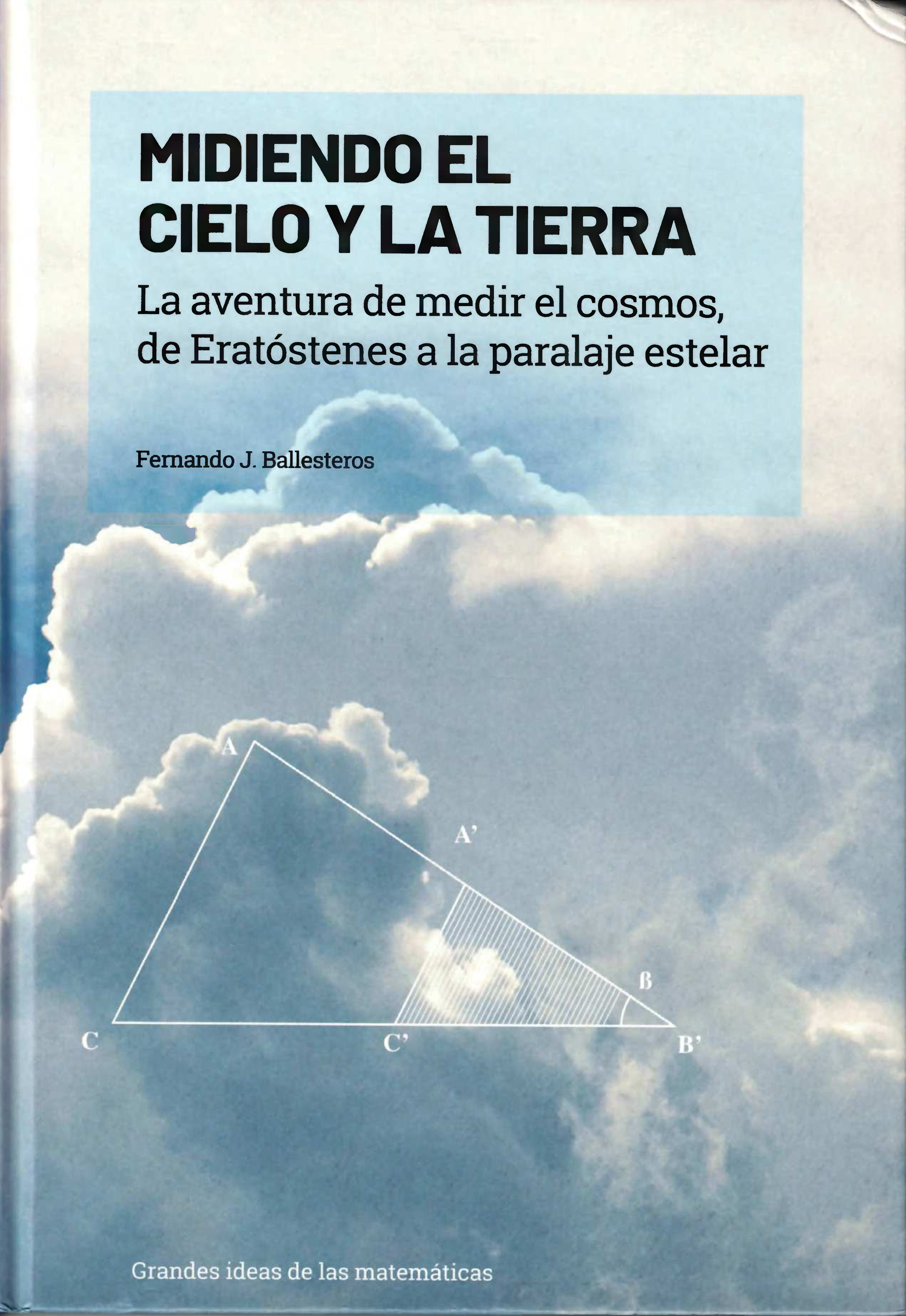 Midiendo el cielo y la Tierra: La aventura de medir el cosmos, de Eratóstenes a la paralaje estelar