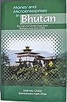 Money and Microenterprises in Bhutan ; The Land of Zorig Chug Sum : Thirteen Arts and Crafts