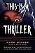 [(This is a "Thriller" : An Episode Guide, History and Analysis of the Classic 1960s Television Series)] [By (author) Alan Warren] published on (April, 2004)