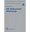 6th Refinement Workshop