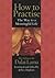 How to Practice: The Way to a Meaningful Life by Dalai Lama XIV (2002-01-25)