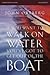 If You Want to Walk on Water, You've Got to Get Out of the Boat Participant's Guide : A Six-Session Journey on Learning to Trust God