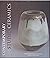 Contemporary Studio Ceramics the Dauer Collection Csus Univer... by Phil Withington