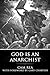 God is an Anarchist by Cam ...