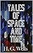 Tales of Space and Time