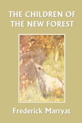 By Marryat, Frederick The Children of the New Forest (Yesterday's Classics) Paperback - January 2007