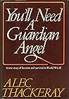 You'll Need a Guardian Angel by Alec Thackeray You'll Need a Guardian Angel by Alec Thackeray