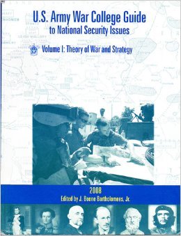 U.S. Army War College Guide to National Security Issues (Vol. I: Theory of War and Strategy.)