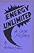 Energy Unlimited  by Arthur C. Aho