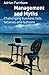 Management and Myths: Challenging business fads, fallacies and fashions by A. Furnham (2004-04-17)
